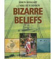 Bizarre Beliefs