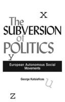 The Subversion of Politics