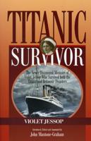 Titanic Survivor: The Newly Discovered Memoirs of Violet Jessop who Survived Both the Titanic and Britannic Disasters