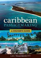 Caribbean Passagemaking: A Cruiser's Guide, Third Edition