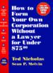 How to Form Your Own Corporation Without a Lawyer for Under $75.00