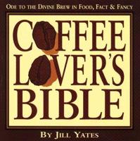 Coffee Lover's Bible