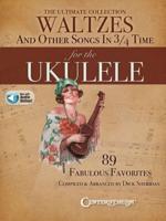 The Ultimate Collection of Waltzes for the Ukulele