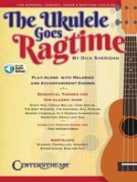 The Ukulele Goes Ragtime: Play-Along Songbook by Dick Sheridan Featuring Online Play-Along Tracks