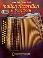 How to Play the Button Accordion & Song Book - Book With Online Audio by Nic Pennsylvania Landon
