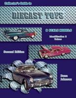 Collector's Guide to Diecast Toys & Scale Models