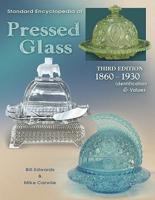 Standard Encyclopedia of Pressed Glass, 1860-1930