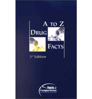 A to Z Drug Facts. 2001