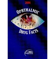 Ophthalmic Drug Facts 2004