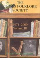 The History of the Texas Folklore Society, 1971-2000 Vol 3
