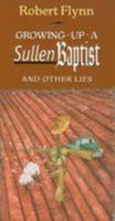 Growing Up a Sullen Baptist and Other Lies