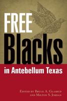 Free Blacks in Antebellum Texas