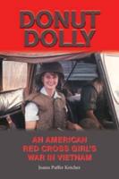 Donut Dolly: An American Red Cross Girl's War in Vietnam
