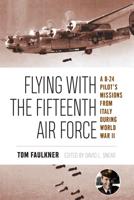 Flying With the Fifteenth Air Force