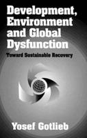 Development, Environment and Global Dysfunction