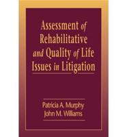 Assessment of Rehabilitative and Quality of Life Issues in Litigation