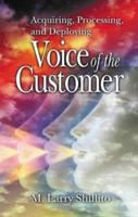Acquiring, Processing, and Deploying Voice of the Customer