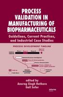 Process Validation in Manufacturing of Biopharmaceuticals: Guidelines, Current Practices, and Industrial Case Studies