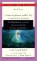 Conversations With God. Bk.3, V.1 The Mind/Body Connection: Death and Afterlife: Psychic and Prophets