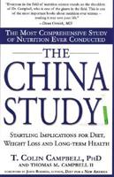The China Study: The Most Comprehensive Study of Nutrition Ever Conducted