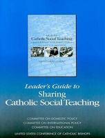 Leader's Guide to Sharing Catholic Social Teaching