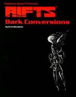 RIFTS DARK CONVERSIONS