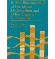 In Situ Bioremediation of Petroleum Hydrocarbon and Other Organic Compounds
