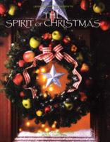 The Spirit of Christmas. Bk. 13 Creative Holiday Ideas