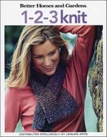 Better Homes and Gardens: 1-2-3 Knit (Leisure Arts #4337)