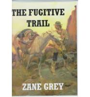 The Fugitive Trail. Complete & Unabridged