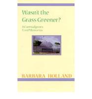 Wasn't the Grass Greener?