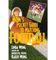 Mom's Pocket Guide to Watching Football