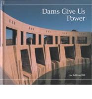 Dams Give Us Power