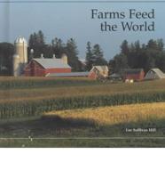 Farms Feed the World