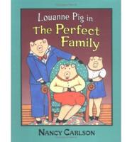 Louanne Pig in the Perfect Family