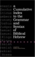 A Cumulative Index to the Grammar and Syntax of Biblical Hebrew