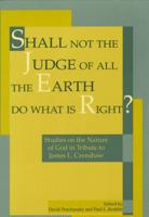 Shall Not the Judge of All the Earth Do What Is Right?