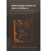 Hittite Studies in Honor of Harry A. Hoffner Jr