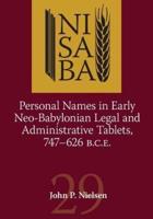 Personal Names in Early Neo-Babylonian Legal and Administrative Tablets, 747-626 B.C.E