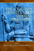 The Southern Levant Under Assyrian Domination