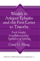 Wealth in Ancient Ephesus and the First Letter to Timothy