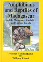 Amphibians and Reptiles of Madagascar and the Mascarene, Seychelles, and Comoro Islands