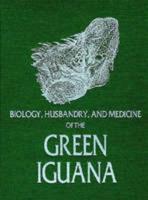 Biology, Husbandry, and Medicine of the Green Iguana