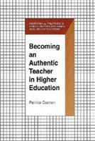 Becoming an Authentic Teacher in Higher Education