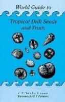 World Guide to Tropical Drift Seeds and Fruits