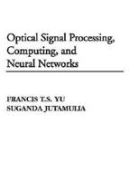 Optical Signal Processing, Computing, and Neural Networks