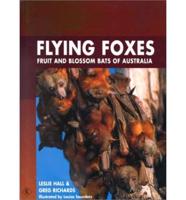 Flying Foxes, Fruit and Blossom Bats of Australia