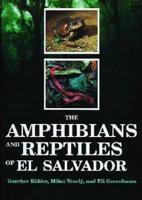 The Amphibians and Reptiles of El Salvador