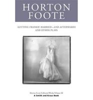 Horton Foote: Collected Plays. Vol 3