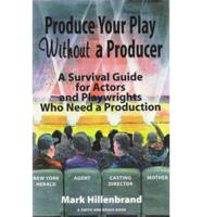 Produce Your Play Without a Producer